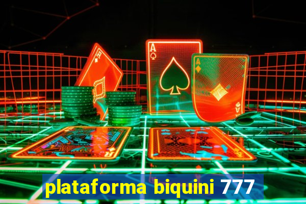 plataforma biquini 777